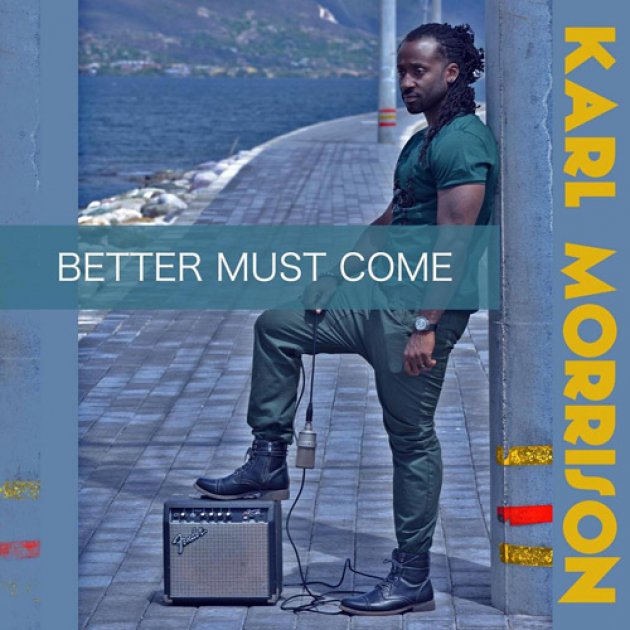 Karl Morrison, Better Must Come, Team Gorilla Music Recordings